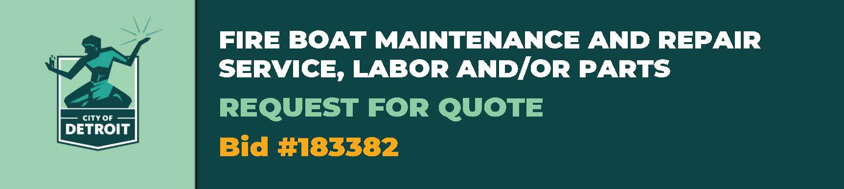 FIRE BOAT MAINTENANCE AND REPAIR SERVICE, LABOR AND/OR PARTS