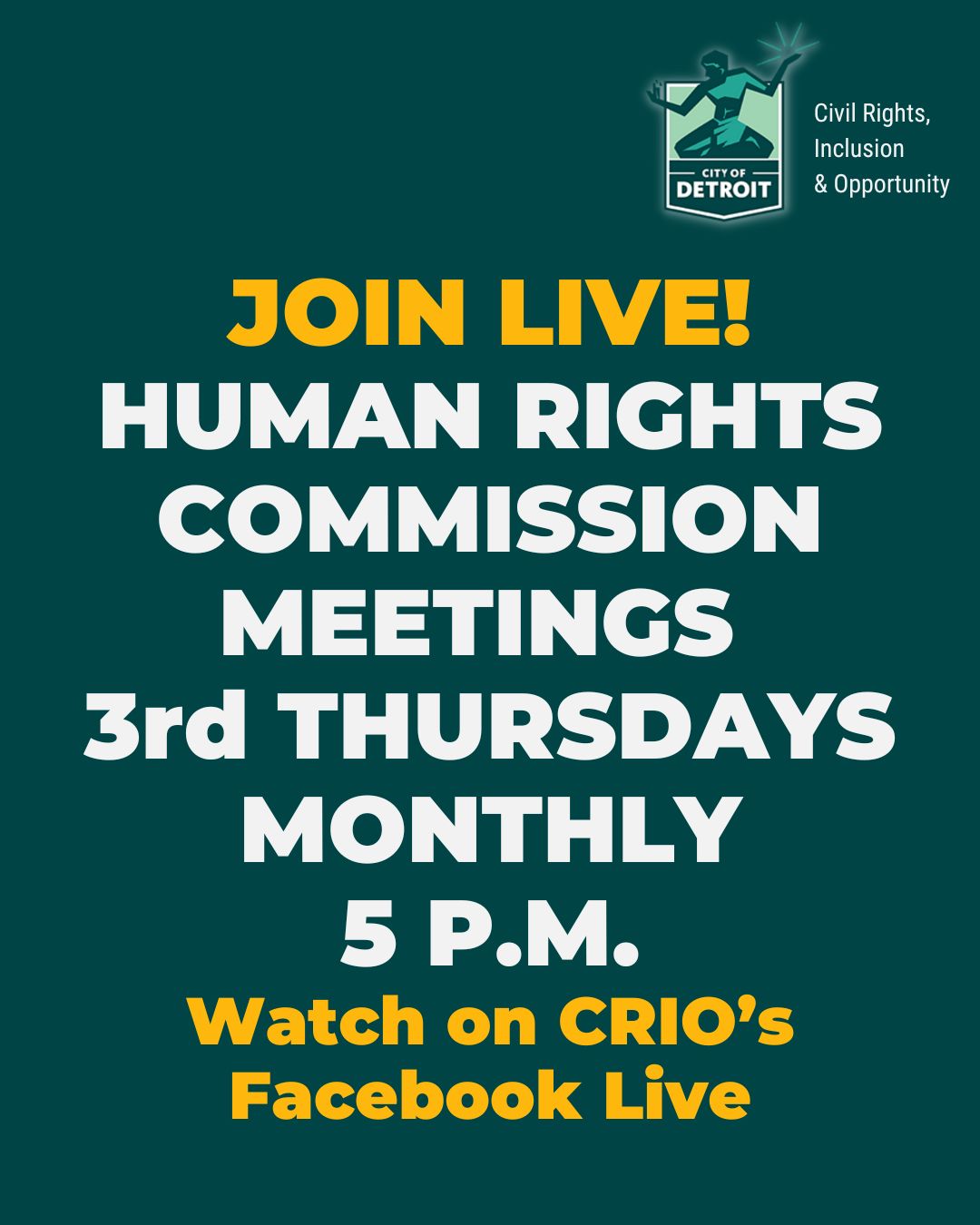 Join Live! Human Rights Commission Meetings 3rd Thursdays Monthly 5 P.M. Watch on CRIO's Facebook Live