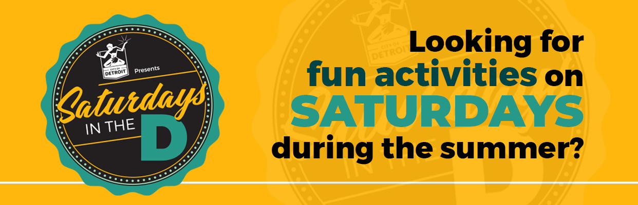 Saturdays in the D Summer Program for Youth and Adults