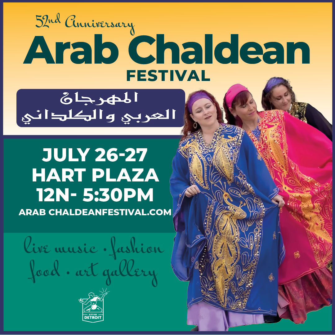 The 52nd Arab and Chaldean Festival is back! 