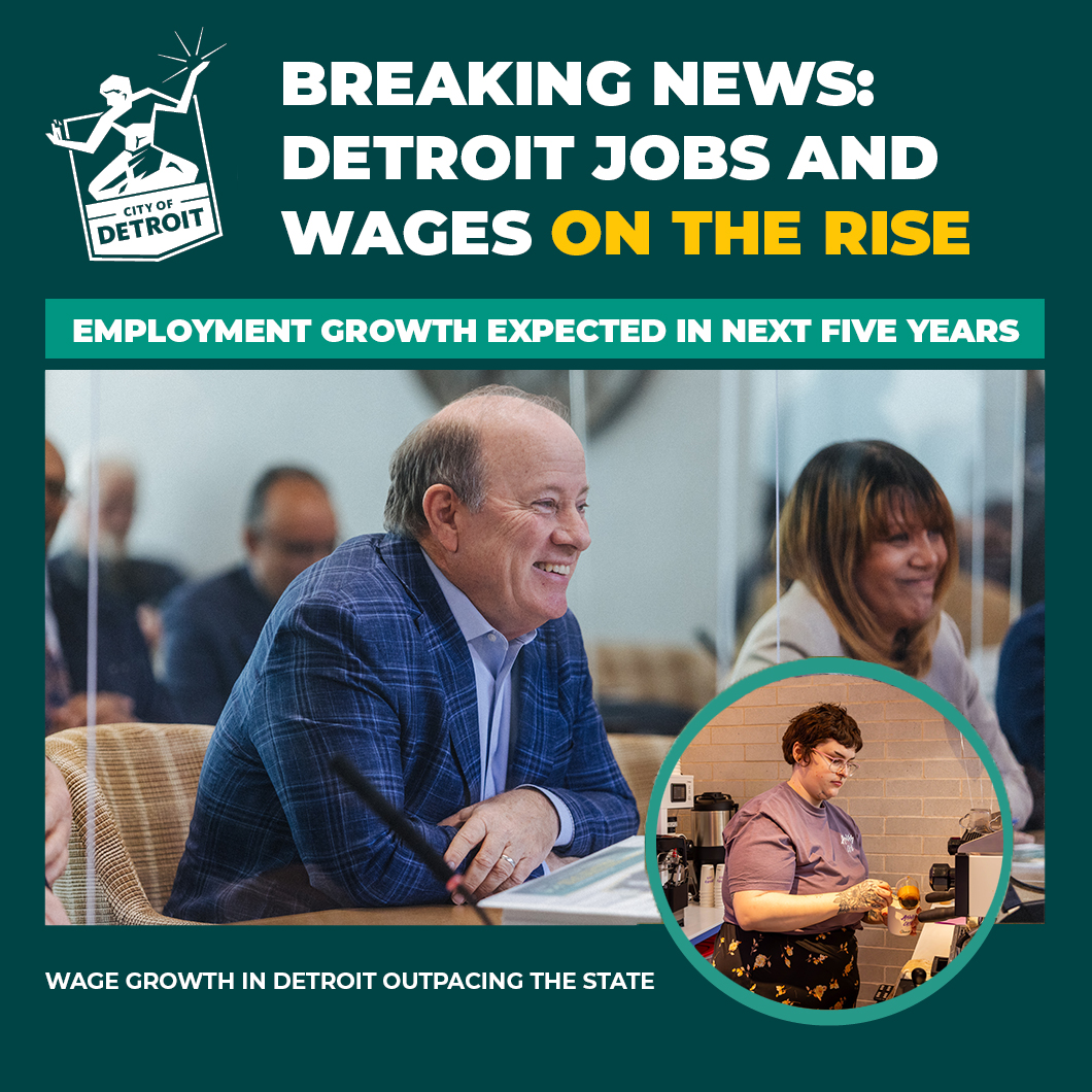 Detroit is expected to see an increase in jobs, wages and resident employment in the next five years