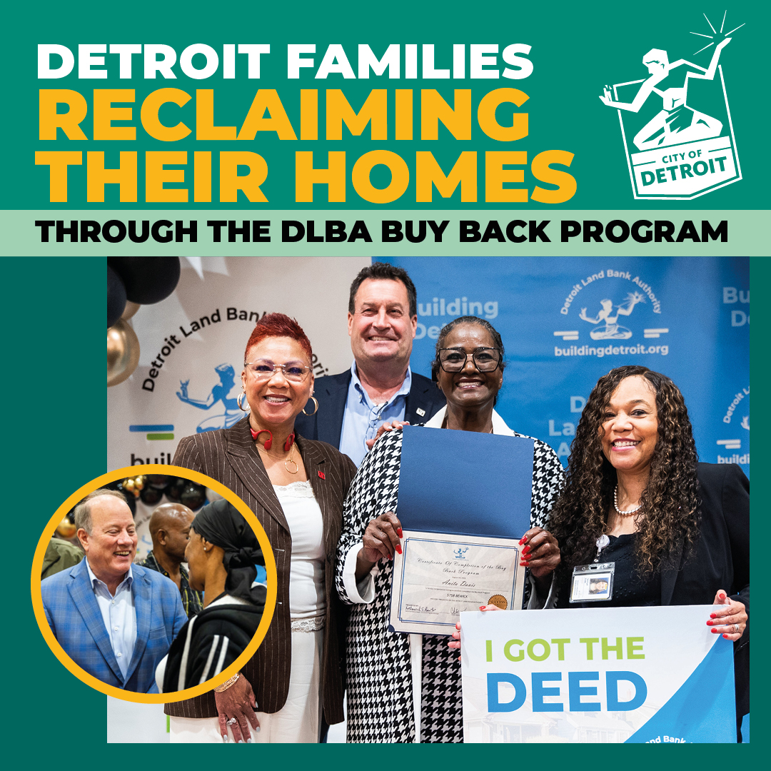 Today, the Detroit Land Bank (DLBA) and community partners celebrate another successful summer exit of the DLBA’s Occupied Buy Back Program. 