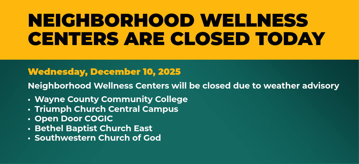 Neighborhood Wellness Centers are closed today, December 10, 2025, due to weather advisory