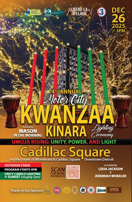 he 4th Annual Kwanzaa Opening Ceremony to light the first candle in the World’s Largest Kwanzaa Kinara right here in Campus Martius! This year’s theme “Umoja Rising” is a call to unite, uplift, and illuminate the power of collective action. #takepart   Day 1 of Kwanzaa: December 26, 2025 4 PM and Light the First Candle for Umoja at 5 PM