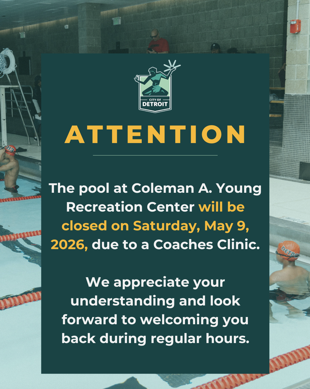 An announcement on the temporary closing of the pool at Coleman A. Young Recreation center on May 9th 2026